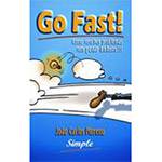 Livro - Go Fast!: Como Resolver Problemas Sem Gastar Dinheiro