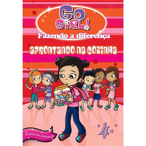 Livro - Go Girl Fazendo a Diferenca 04: Aprontando na Cozinha