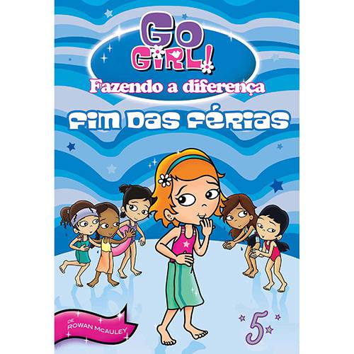 Livro - Go Girl Fazendo a Diferenca 05: Fim das Férias