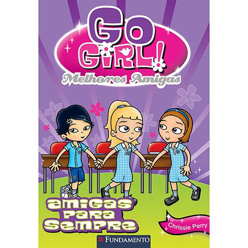 Livro - Go Girl Melhores Amigas 03: Melhores Amigas para Sempre