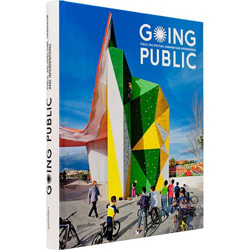 Livro - Going Public: Public Architecture, Urbanism And Interventions