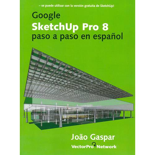 Livro - Google Sketchup Pro 8: Paso a Paso En Español