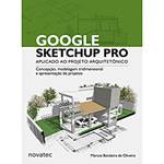 Livro - Google Sketchup Pro Aplicado ao Projeto Arquitetônico - Concepção, Modelagem Tridimensional e Apresentação de Projetos