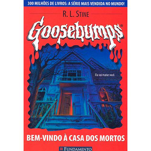 Livro - Goosebumps, Bem Vindo à Casa dos Mortos