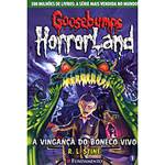Livro - Goosebumps Horrorland: a Vingança do Boneco Vivo Vol 1