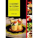 Livro - Gourmet na Cozinha, o