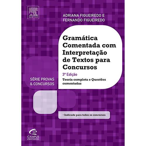 Livro - Gramática Comentada com Interpretação de Textos para Concursos: Teoria Completa e Questões Comentadas - Série Provas & Concursos