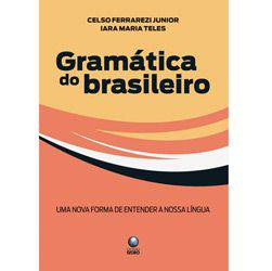Livro - Gramática do Brasileiro - uma Nova Forma de Entender a Nossa Língua