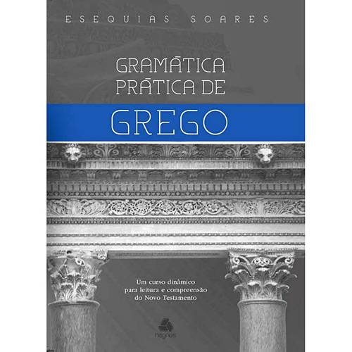 Livro - Gramática Prática de Grego - um Curso Dinâmico para a Leitura e Compreensão do Novo Testamento