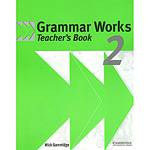 Livro : Grammar Works 2 Teacher Book
