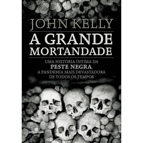 Livro - Grande Mortandade, a - uma História Íntima da Peste Negra