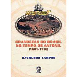 Livro - Grandezas do Brasil no Tempo de Antonil: 1681-1716