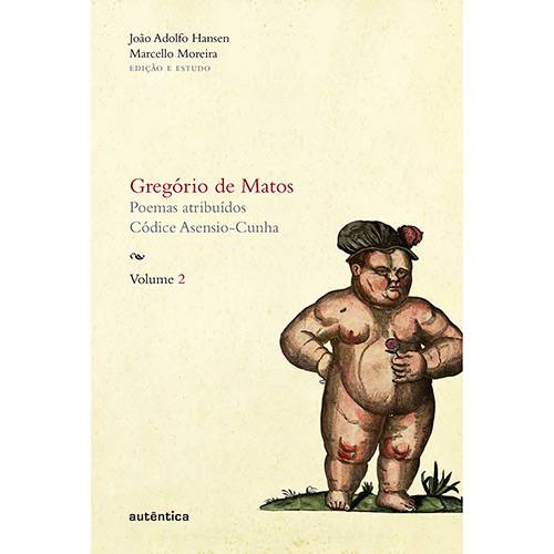Livro - Gregório de Matos: Poemas Atribuídos - Códice Asensio-Cunha - Vol. 2