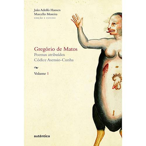Livro - Gregório de Matos: Poemas Atribuídos - Códice Asensio-Cunha - Vol. 1