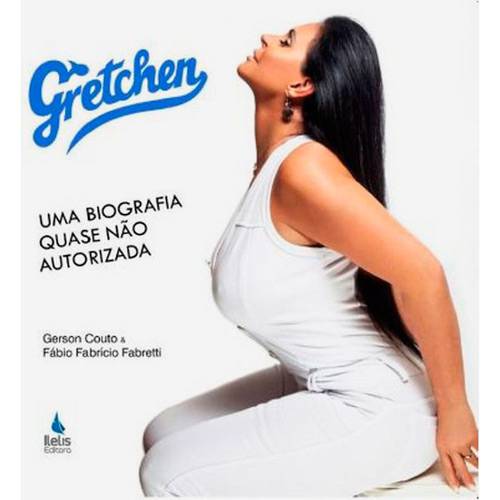 Livro - Gretchen: uma Biografia Quase não Autorizada