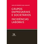 Livro - Grupos Empresariais e Societários. Incidências Laborais