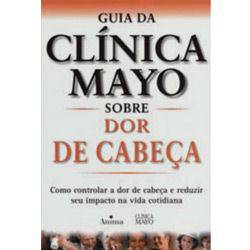 Livro - Guia Clínica Mayo Sobre Dor de Cabeça