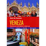 Livro - Guia de Passeios Veneza - Roteiros para Explorar a Cidade a Pé - Cultural, História, Atrações, Restaurantes