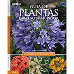 Livro - Guia de Plantas para Uso Paisagístico: Canteiros & Cercas Vivas Vol. 1