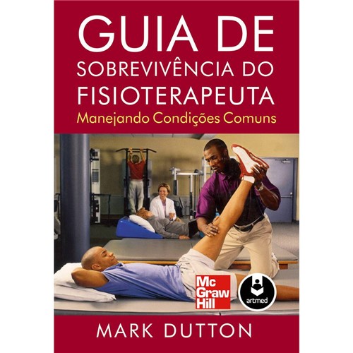 Livro - Guia de Sobrevivência do Fisioterapeuta: Manejando Condições Comuns