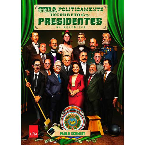 Livro - Guia Politicamente Incorreto dos Presidentes da República