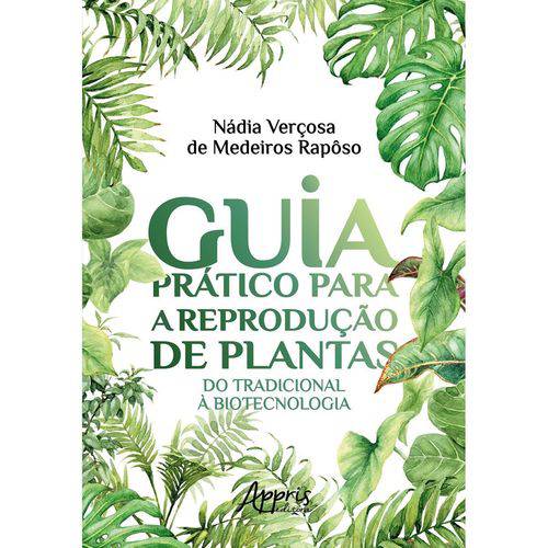 Livro - Guia Prático para a Reprodução de Plantas: do Tradicional à Biotecnologia - Rapôso