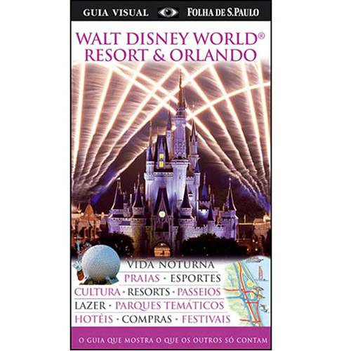 Livro - Guia Visual: Folha de São Paulo: Walt Disney World® Resort & Orlando
