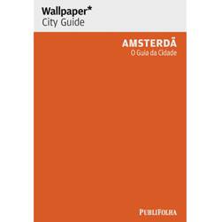 Livro - Guia Wallpaper Amsterdã - o Guia da Cidade