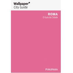Livro - Guia Wallpaper Roma - o Guia da Cidade