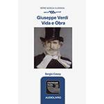 Livro - Guiseppe Verdi - Vida e Obra - Áudio Livro
