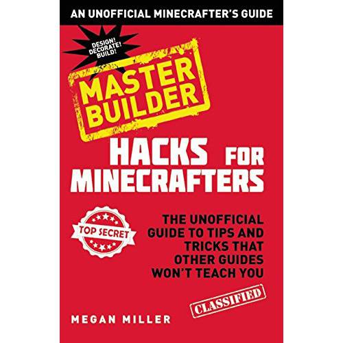 Livro - Hacks For Minecrafters - Master Builder: The Unofficial Guide To Tips And Tricks That Other Guides Won't Teach You