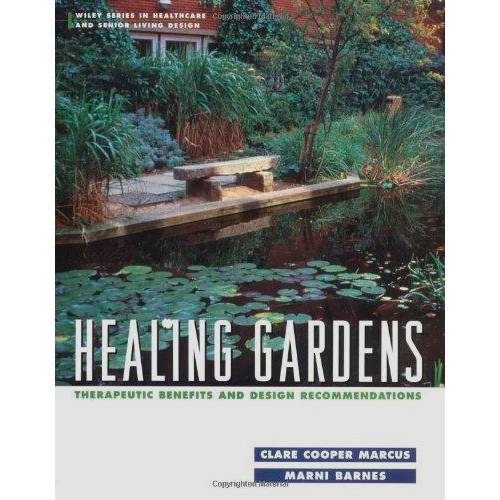 Livro - Healing Gardens: Therapeutic Benefits And Design Recommendations