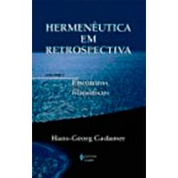 Livro - Hermenêutica em Retrospectiva, V.5: Encontros Filosoficos