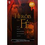 Livro - Heróis da Fé - Vinte Homens Extraordinários que Incendiaram o Mundo