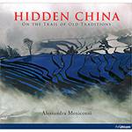 Livro - Hidden China - On The Trail Of Old Traditions