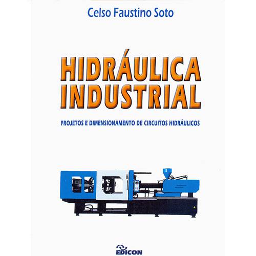 Livro - Hidráulica Industrial: Projetos e Dimensionamento de Circuitos Hidráulicos