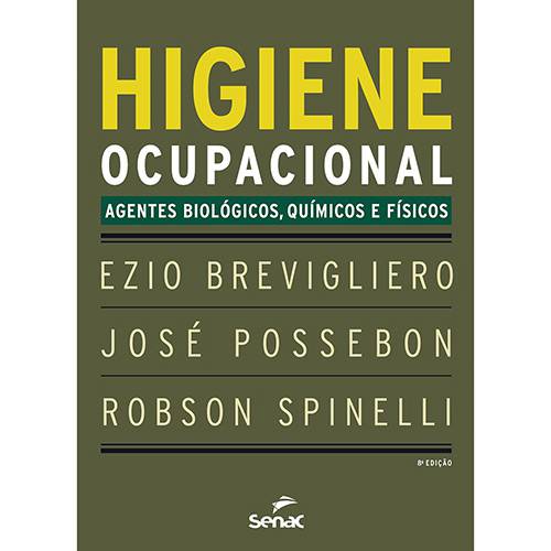Livro - Higiene Ocupacional: Agentes Biológicos, Químicos e Físicos