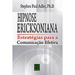 Livro - Hipnose Ericksoniana: Estratégia para a Comunicação Efetiva