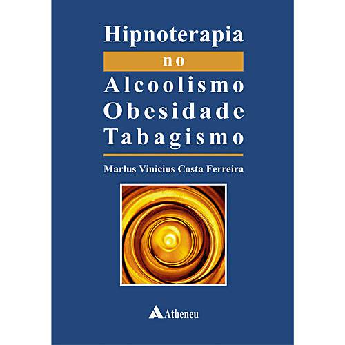 Livro - Hipnoterapia no Alcoolismo Obesidade Tabagismo