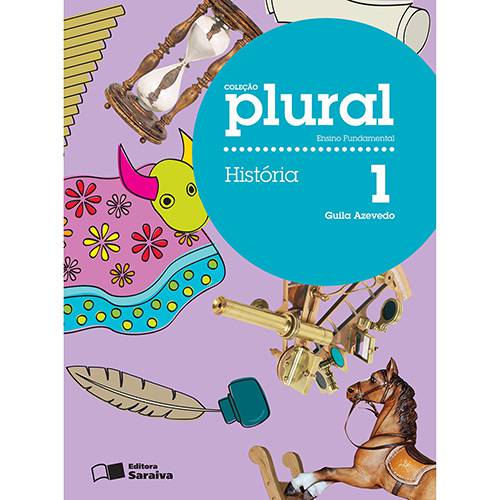 Livro - História: Coleção Plural - Ensino Fundamental - 1º Ano