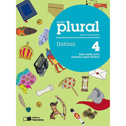 Livro - História: Coleção Plural - Ensino Fundamental - 4º Ano