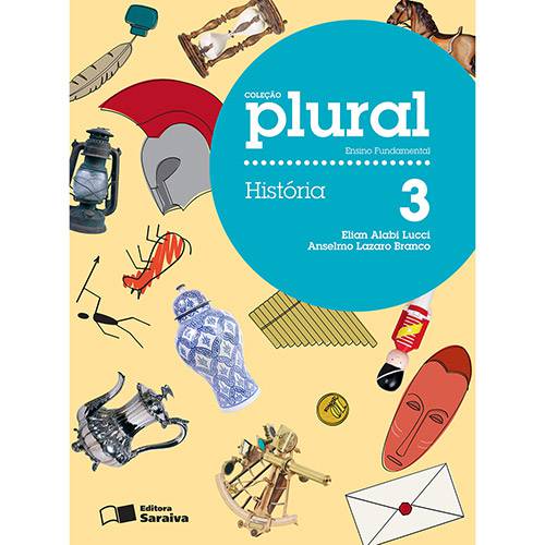 Livro - História: Coleção Plural - Ensino Fundamental - 3º Ano