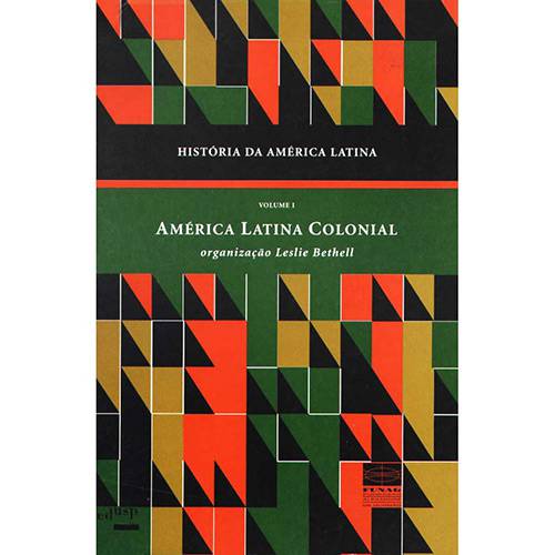 Livro - História da América Latina - Volume I - América Latina Colonial