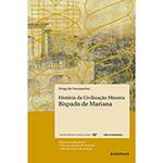 Livro - História da Civilização Mineira: Bispado de Mariana