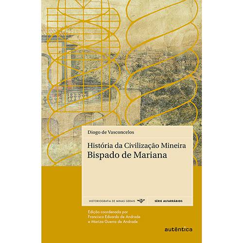Livro - História da Civilização Mineira: Bispado de Mariana