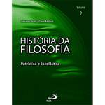 Livro - História da Filosofia - Patrística e Escolástica - Vol. II
