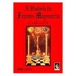 Livro - Historia da Franco-Maçonaria, a