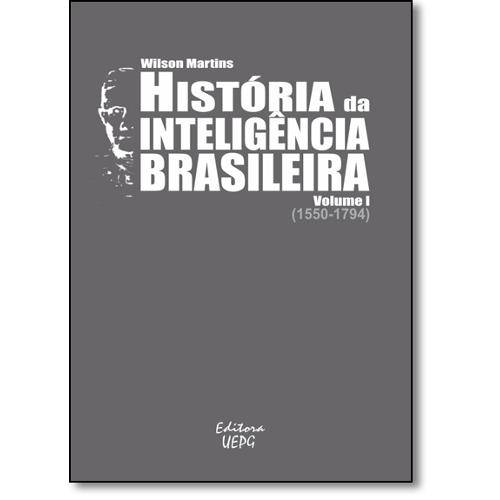 Livro - História da Inteligência Brasileira (1550-1794) - Vol.1