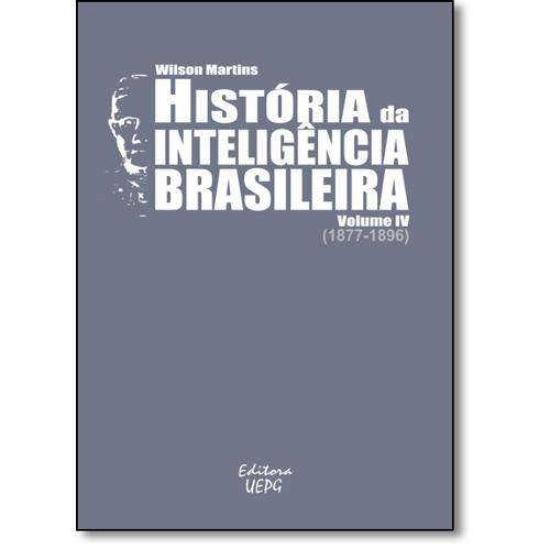 Livro - História da Inteligência Brasileira (1877-1896) - Vol.4