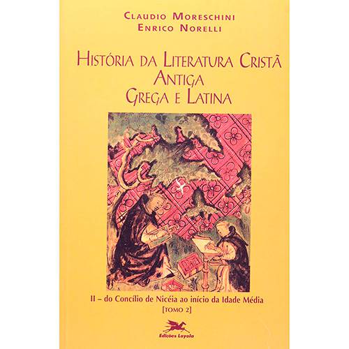 Livro - História da Literatura Cristã Antiga: Grega e Latina - Vol. 2